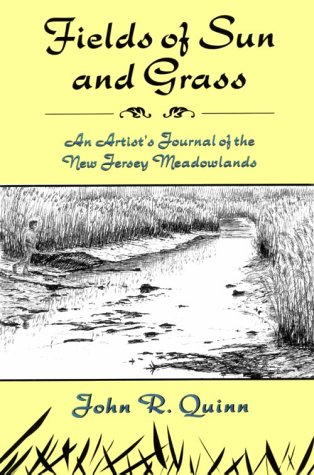 Fields of Sun and Grass: An Artist's Journal of the New Jersey Meadowlands - Nature Sketchbook for Landscape Artists, Travel Journal & Creative Inspiration - Perfect for Outdoor Painting, Nature Study and Art Therapy