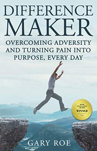 Difference Maker: Overcoming Adversity and Turning Pain into Purpose - Motivational Book for Personal Growth & Self-Improvement | Perfect for Entrepreneurs, Students, and Life Coaches