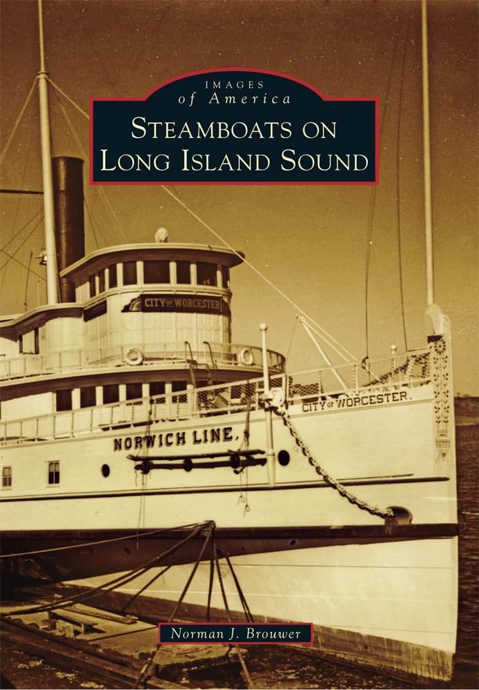 Steamboats on Long Island Sound - Historical Photos & Maritime History Book | Perfect for American History Enthusiasts & Nautical Decor