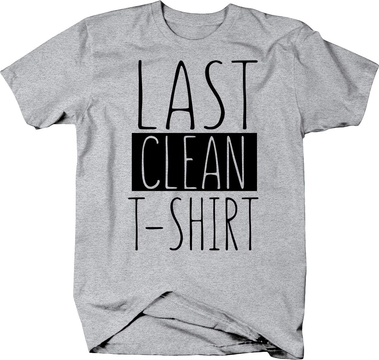 Last Clean Shirt for Laundry Day - Comfortable Casual Tee for Busy Professionals | Perfect for Work, Gym & Everyday Wear