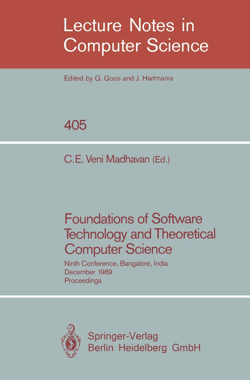 Foundations of Software Technology and Theoretical Computer Science: 9th Conference Proceedings | Bangalore 1989 | LNCS 405 | Computer Science Research & Academic Studies