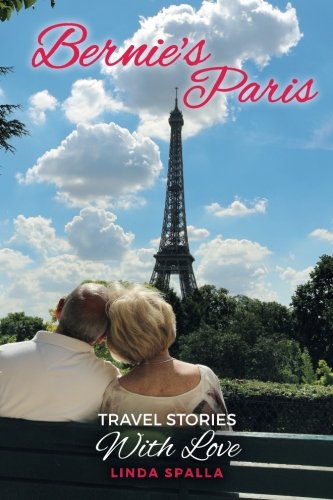 Bernie's Paris: Heartwarming Travel Stories & Romantic Adventures | Perfect for Couples, Book Lovers & Travel Enthusiasts