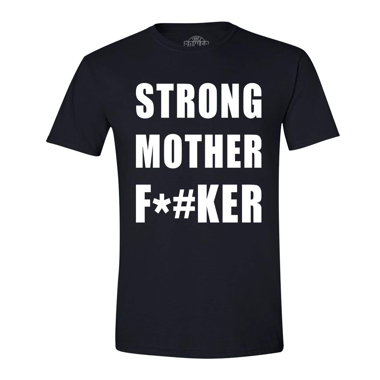 Strong Mother F#ker Men's T-Shirt - Trendy Graphic Tee for Casual Wear, Gym & Street Style