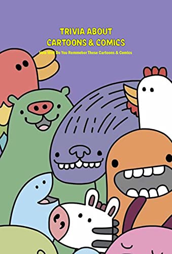 Cartoons & Comics Trivia Book: Test Your Knowledge of Classic Cartoons & Comic Characters - Perfect for Game Nights & Family Fun