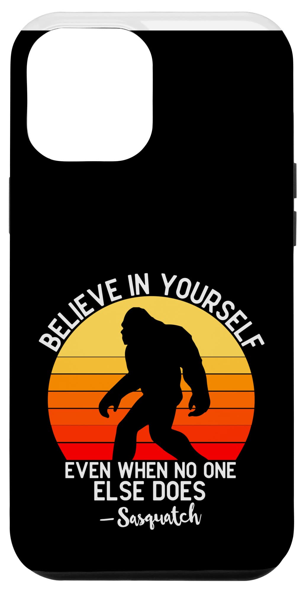 iPhone 12 Pro Max Case - Believe In Yourself Sasquatch Bigfoot Retro Sunset Design - Durable Protective Cover for Everyday Use, Travel & Outdoor Activities
