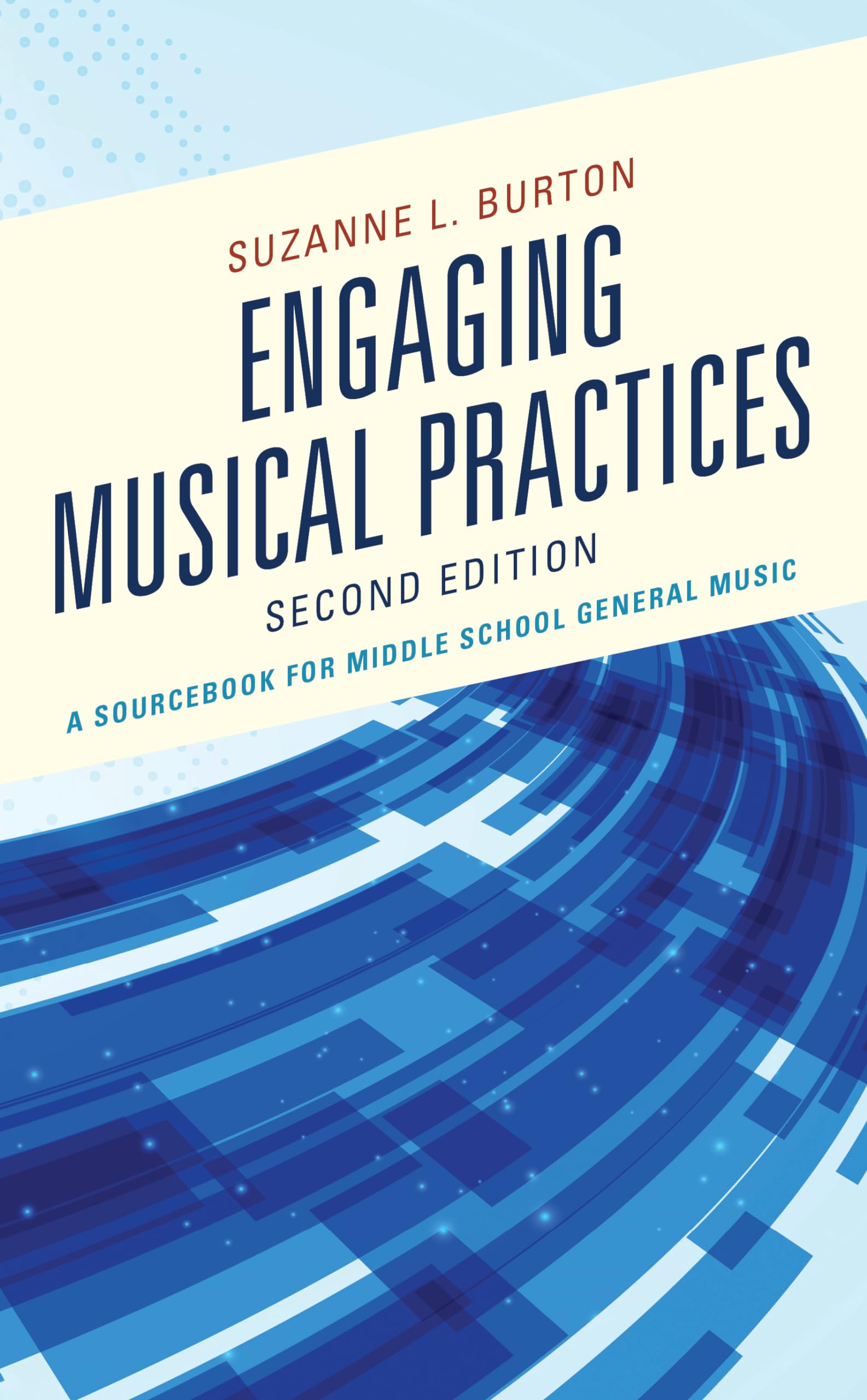 Engaging Musical Practices: Middle School General Music Sourcebook - Perfect for Classroom Lessons, Music Education & Student Activities