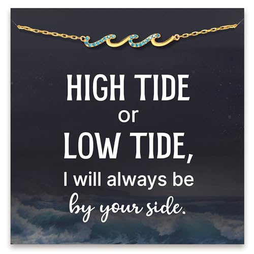 High tide or low tide, I will always be by your side.