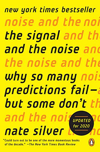 The Signal and the Noise: Why Predictions Fail & How to Make Accurate Forecasts | Data Analysis & Decision-Making Guide for Business & Finance Professionals