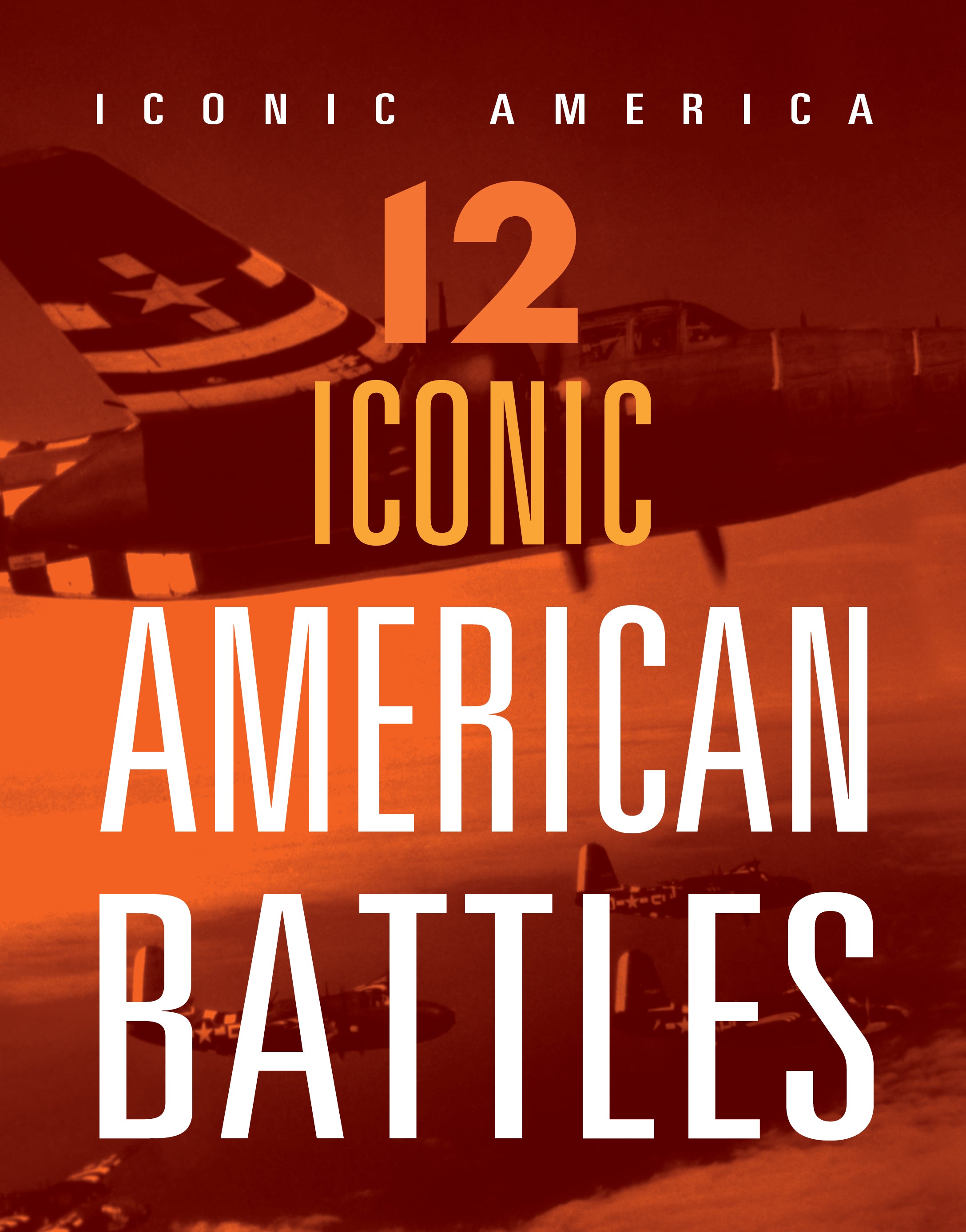 12 Iconic American Battles - Key Moments in US Military History | Perfect for History Buffs, Students & Educators