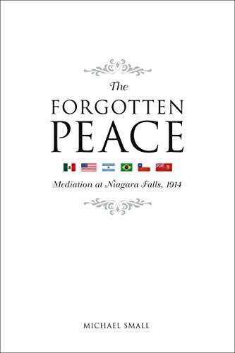 The Forgotten Peace: Niagara Falls Mediation Book - Diplomatic History for Scholars