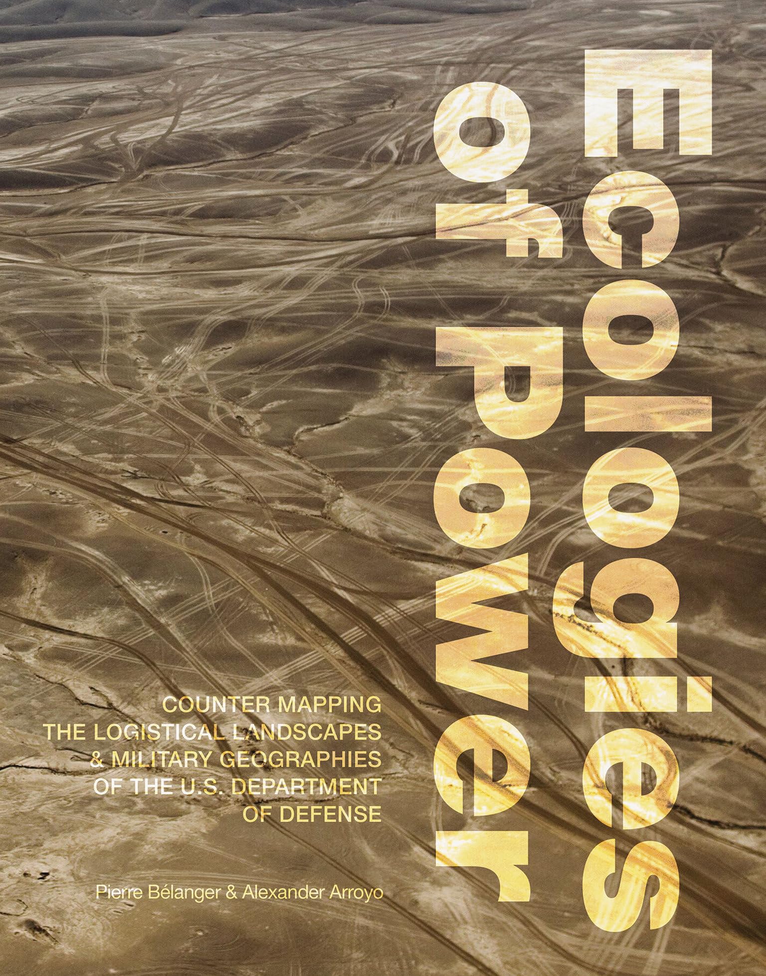 Ecologies of Power: Countermapping the Logistical Landscapes and Military Geographies of the U.S. Department of Defense | MIT Press | Political Science & Military Strategy Book for Researchers, Students & Policy Makers