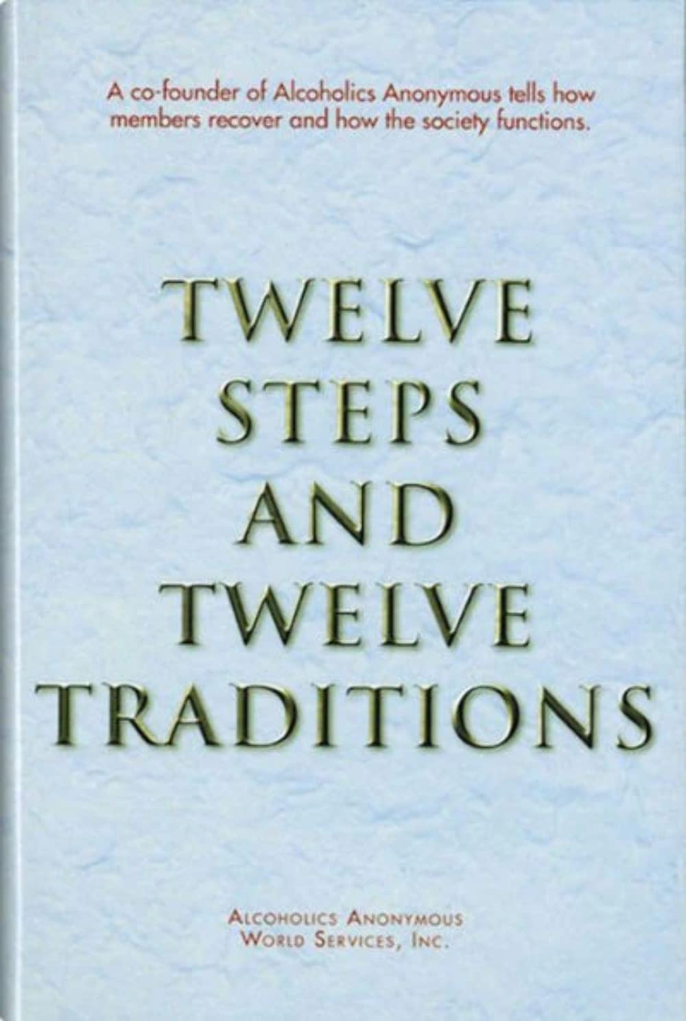 Twelve Steps and Twelve Traditions Book - AA Recovery Guide for Addiction & Sobriety | Perfect for 12-Step Meetings, Personal Growth & Spiritual Healing