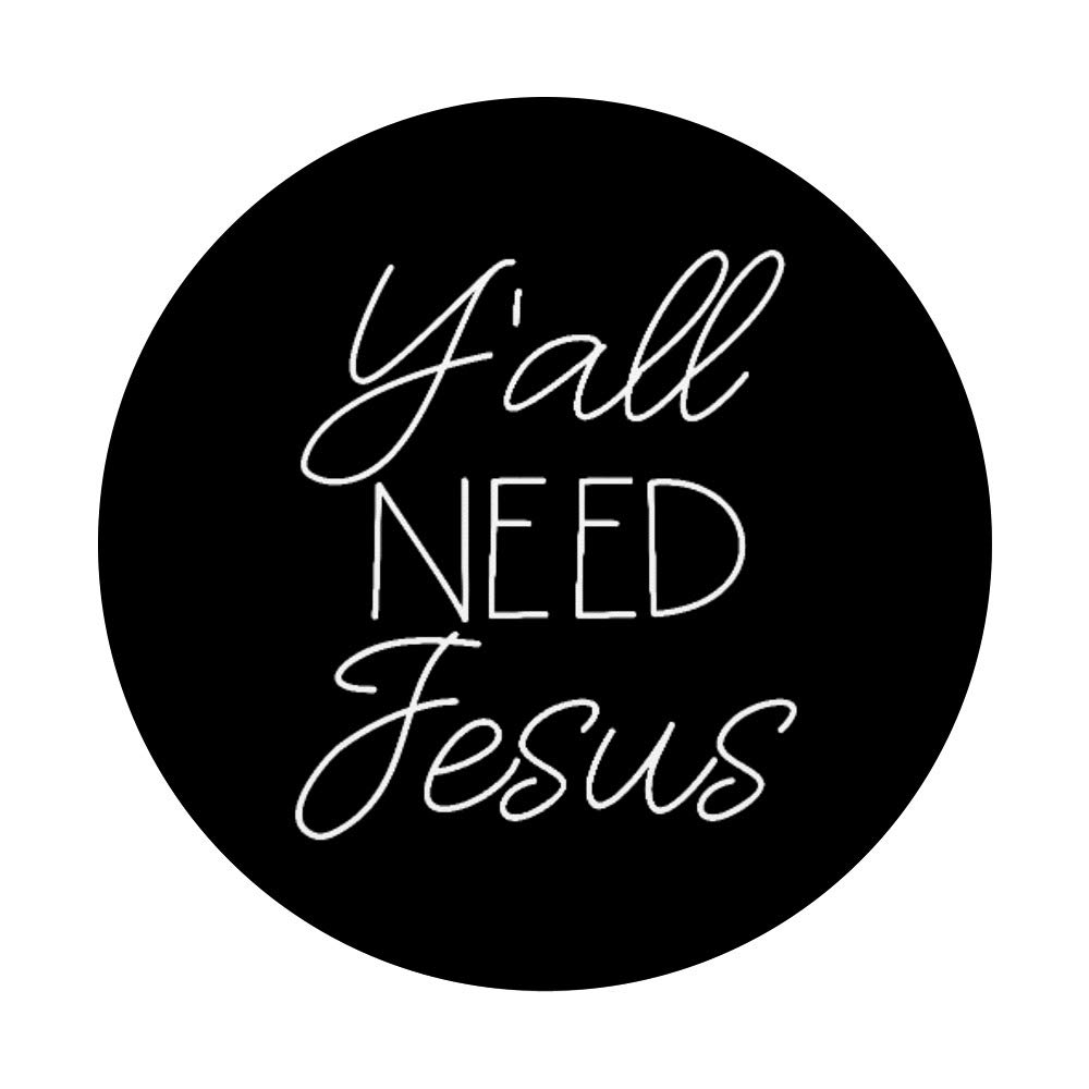 Funny Southern Christian PopSocket Grip - Y'all Need Jesus Swappable PopGrip for Phones & Tablets | Perfect for Church, Bible Study, and Daily Inspiration