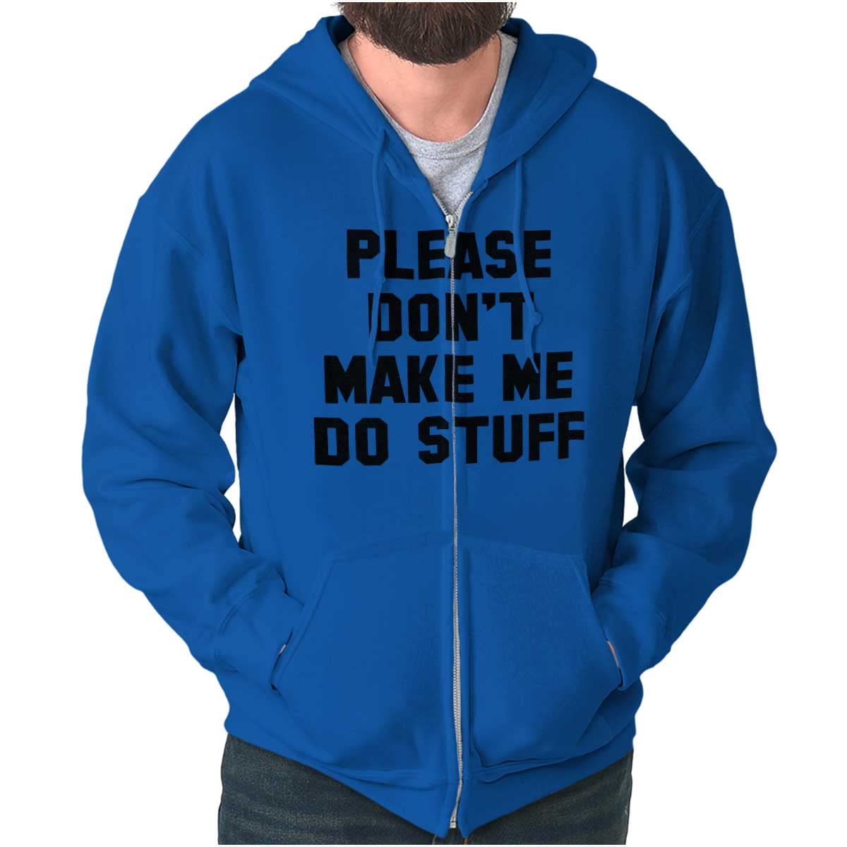 Funny 'Please Don't Make Me Do Stuff' Zip Up Hoodie for Men & Women - Cozy Pullover Sweatshirt for Casual Wear, Lounge & Gifts