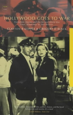Hollywood Goes to War: How Politics, Profits & Propaganda Shaped WWII Movies - Historical Film Analysis & Political Influence in Classic War Cinema - Perfect for Film Students, Historians & WWII Enthusiasts