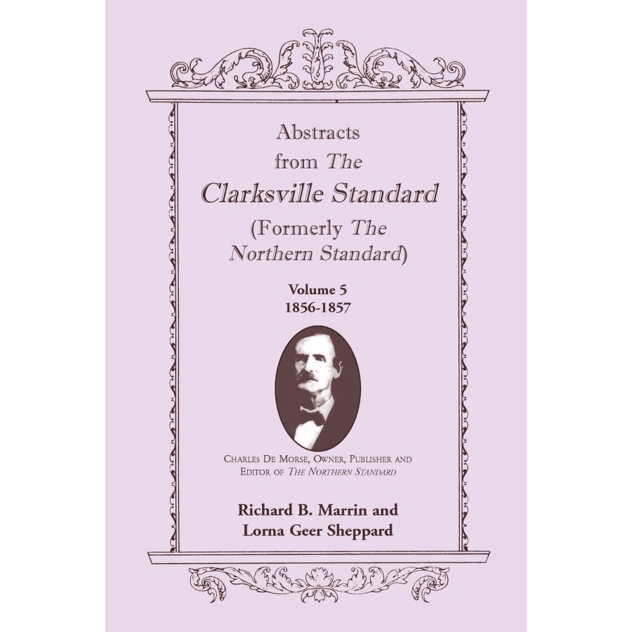Historical Abstracts from the Clarksville Texas Standard (Formerly Northern Standard) Volume 5: 1855-1856 - Perfect for Genealogy Research & Texas History Studies