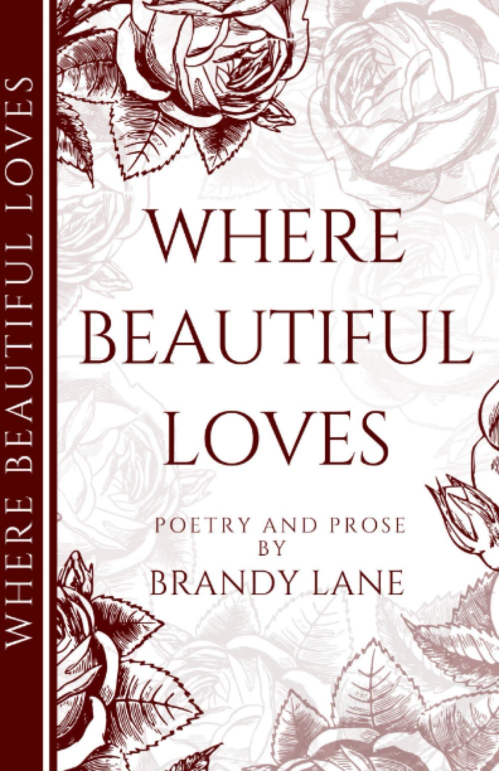 Where Beautiful Loves: Poetry and Prose Collection - Romantic Poems & Love Stories for Couples, Weddings & Anniversaries