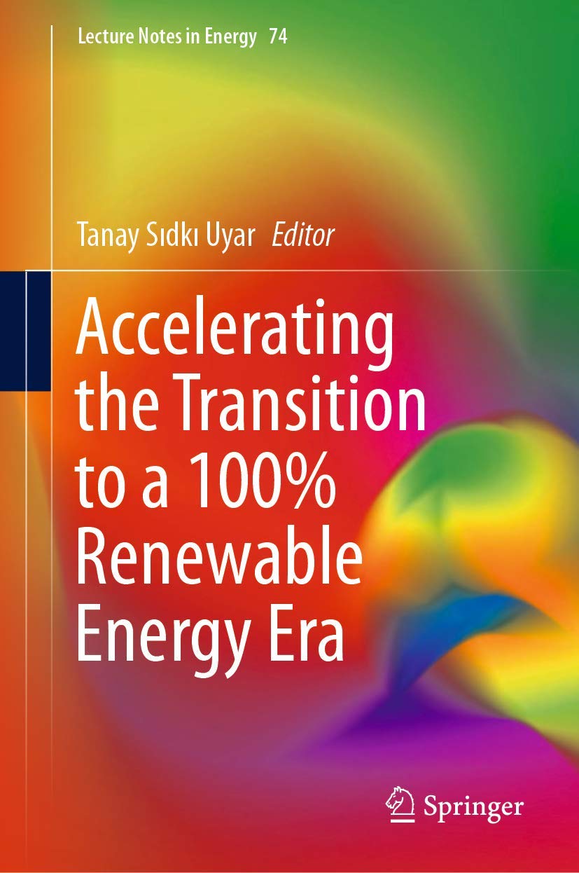 Accelerating the Transition to 100% Renewable Energy - Lecture Notes in Energy 74 | Sustainable Development, Clean Power Solutions for Home & Business