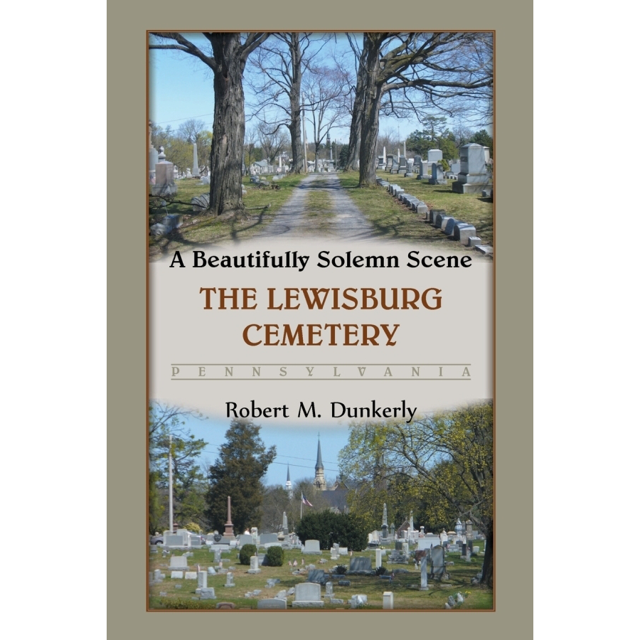 Stunning Lewisburg Cemetery in Pennsylvania - Historic & Peaceful Landmark for Photography, Genealogy & Reflection
