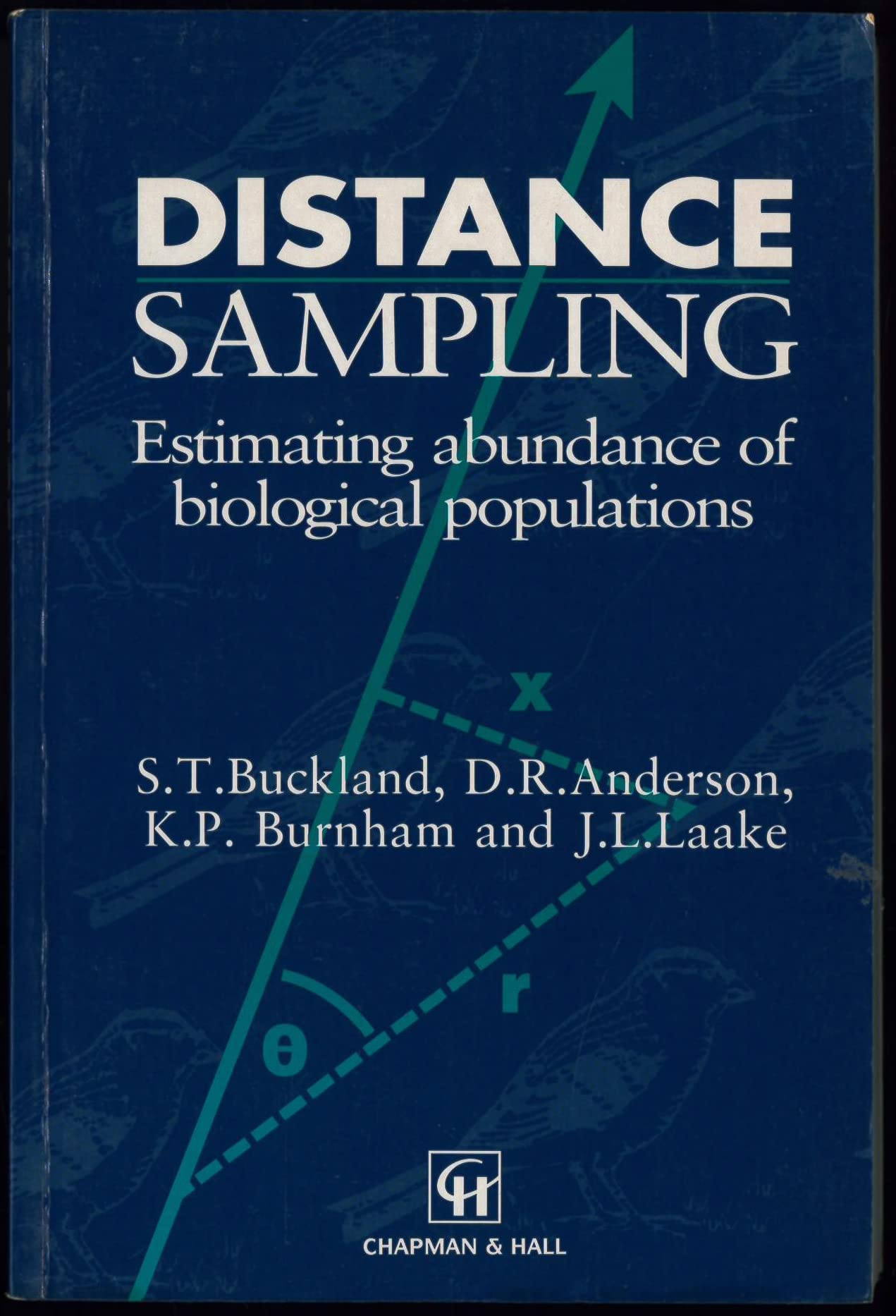 Distance Sampling: Estimating Abundance of Biological Populations 1st Edition by Buckland, S.T., Anderson, D.R., Burnham, K.P., Laake, J. (1993) Paperback | Wildlife Population Ecology Textbook | Field Research & Conservation Biology Study Guide