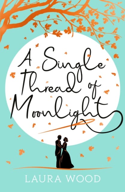 A Single Thread of Moonlight by Laura Wood - Historical Romance Novel for Book Lovers | Perfect for Reading on Cozy Nights & Book Club Discussions