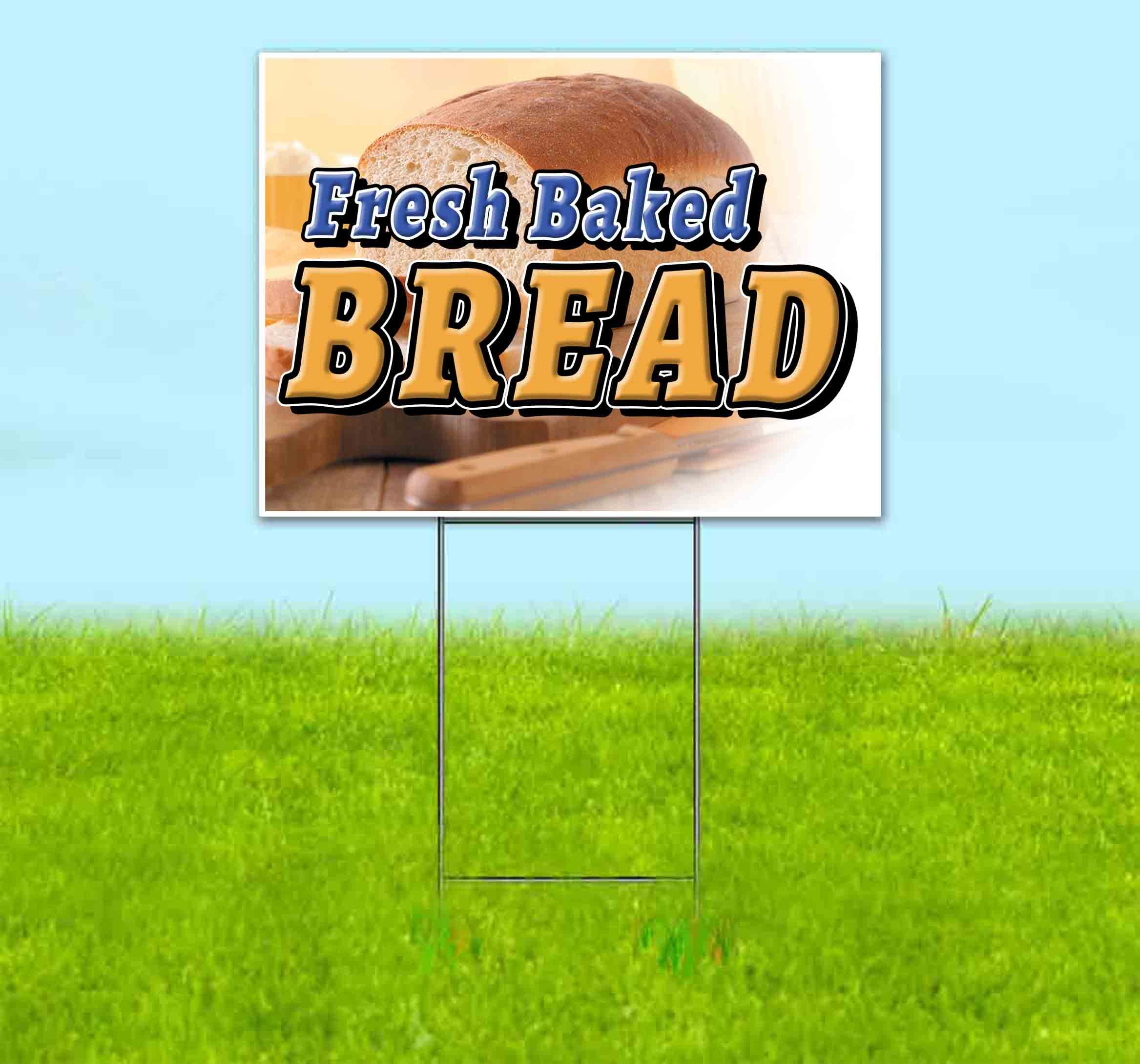 Fresh Baked Bread 18x24 Inch Yard Sign with Metal Step Stake - Advertising Sign for Businesses, Events & Outdoor Promotions - USA Made - Bulk Discounts Available