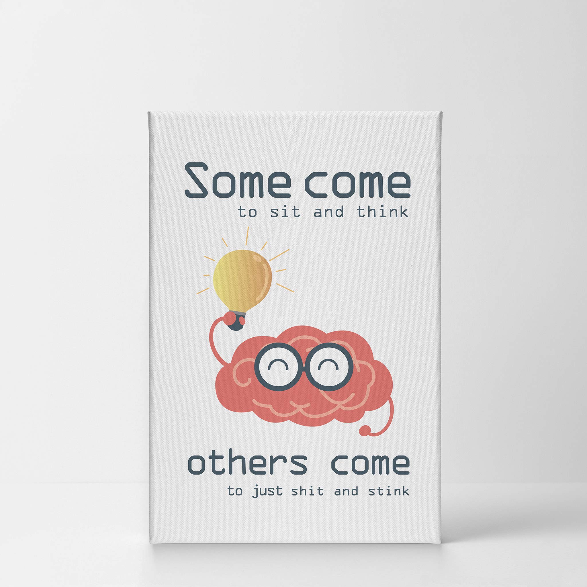 Funny Bathroom Wall Art - 'Some Come to Sit and Think Others Come to Just Shit and Stink' Quote Canvas Print - Ready to Hang Toilet Decor Sign (36x24 Inches) - Perfect for Powder Rooms, Guest Bathrooms & Home Humor - Made in USA