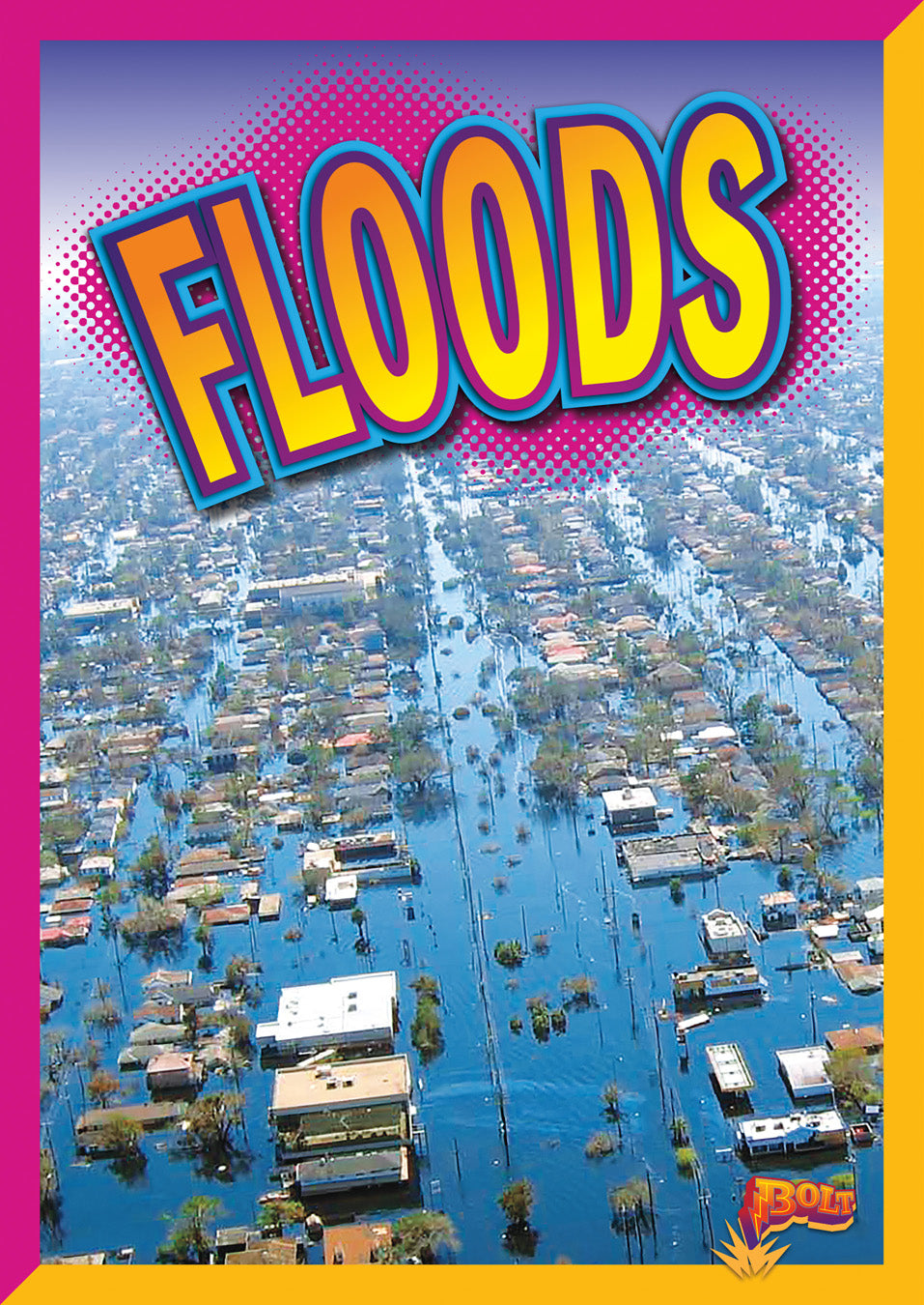 Floods: Causes, Effects, and Prevention - 9781623102609 | Natural Disaster Preparedness Guide for Home & School Safety