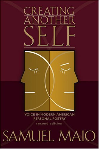 Creating Another Self: Voice in Modern American Personal Poetry, 2nd Edition - Explore Contemporary Poetry for Self-Expression & Literary Studies