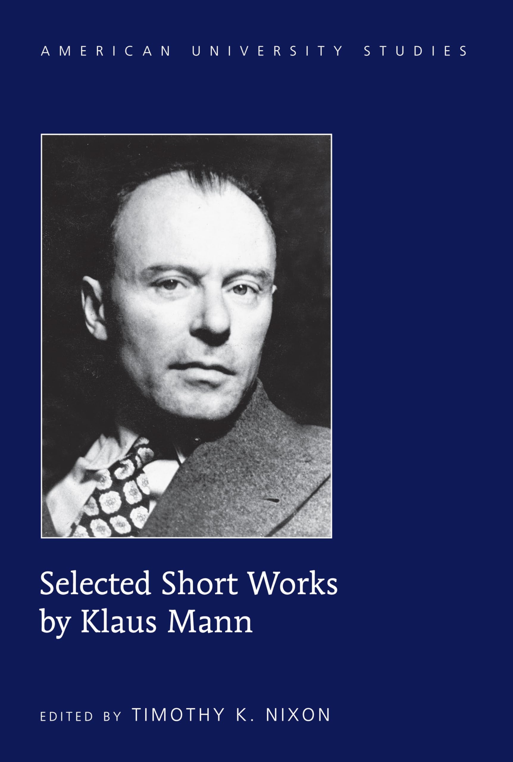 Selected Short Works by Klaus Mann - American University Studies | Classic Literature Collection for Students & Book Lovers | Perfect for Academic Research & Literary Enthusiasts