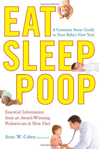 Eat, Sleep, Poop: The Essential Guide to Your Baby's First Year - New Parent Handbook for Infant Care, Feeding & Development | Perfect Baby Shower Gift & Parenting Resource