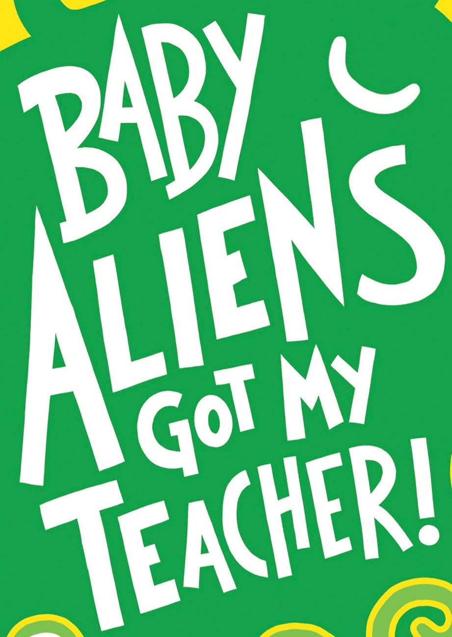 Baby Aliens Got My Teacher - Fun Kids Book for Bedtime