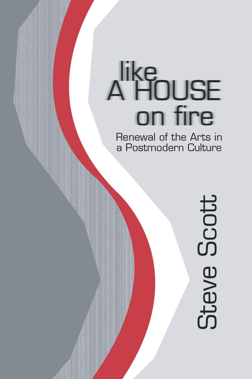 Like a House on Fire: Renewal of the Arts in a Postmodern Culture - Exploring Contemporary Art Trends for Home Decor & Creative Inspiration