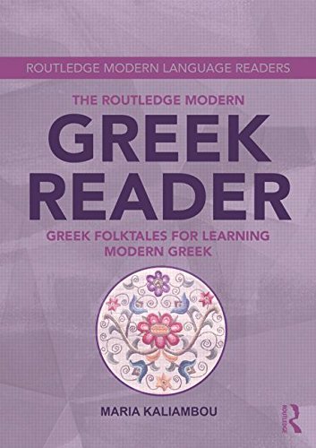Learn Modern Greek with The Routledge Modern Greek Reader: Greek Folktales for Language Learning | Maria Kaliambou | Paperback | Perfect for Students & Self-Study | Enhance Greek Skills at Home or in Classroom