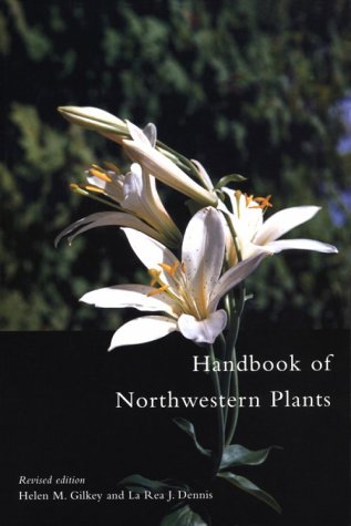 Handbook of Northwestern Plants Revised Edition - Comprehensive Guide to Flora in the Pacific Northwest | Perfect for Botany Enthusiasts, Hikers & Gardeners