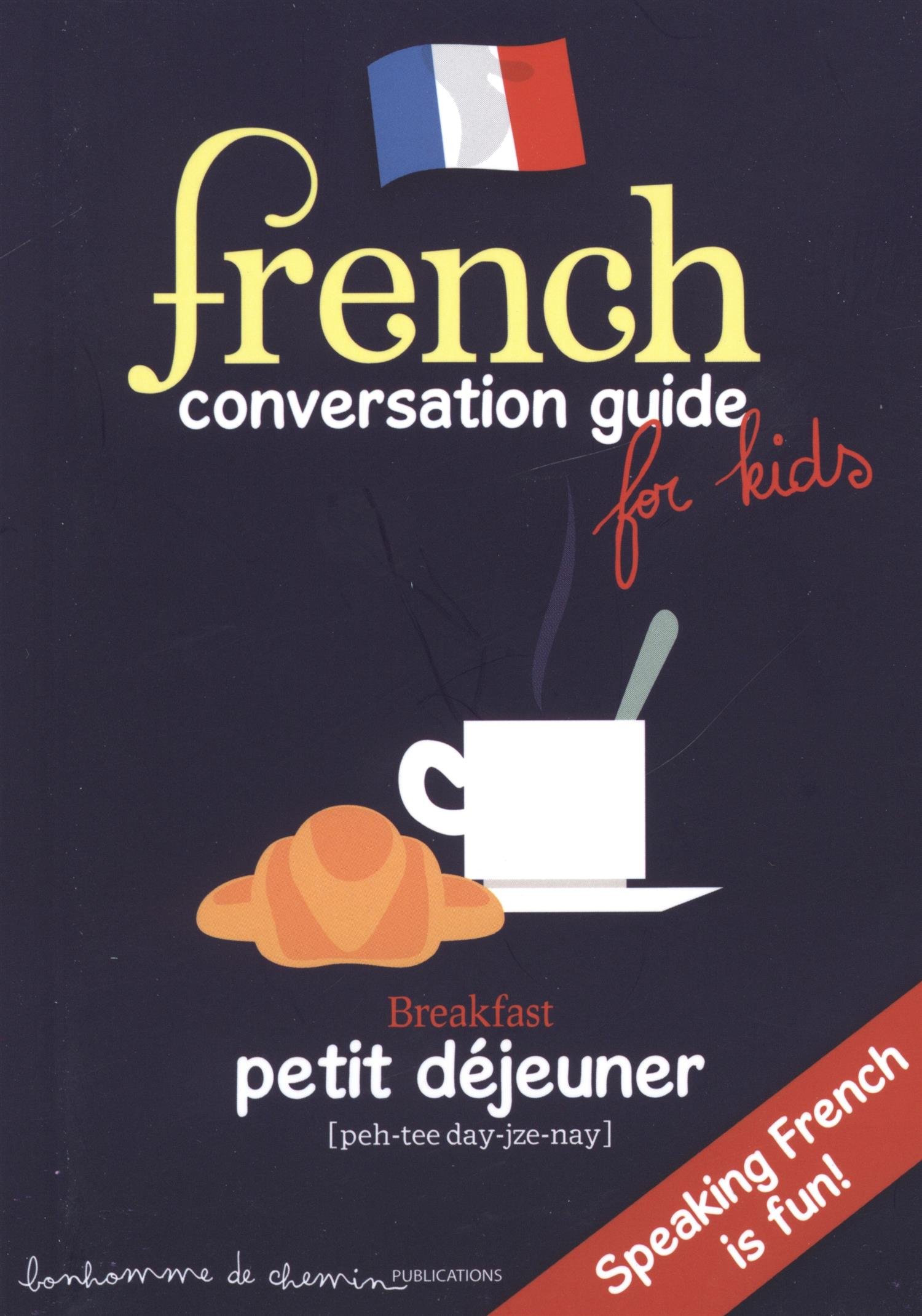 French Conversation Guide for Kids - Learn & Speak French Easily | Fun Language Learning for Travel & School