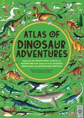 Dinosaur Adventures Atlas: Explore the Prehistoric World - Perfect for Kids' Learning & Educational Gifts
