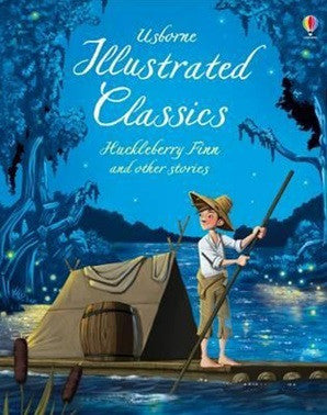 Illustrated Classics - The Adventures of Huckleberry Finn & Other Timeless Stories | Classic American Literature for Kids & Adults | Perfect for Home Reading, Classroom Learning & Book Club Discussions