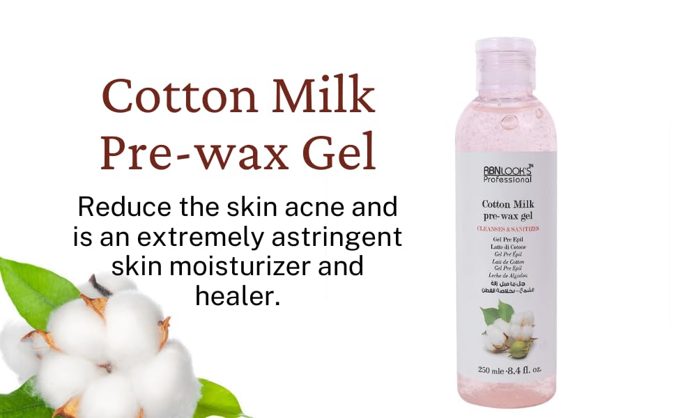 RBN LOOK'S Silky Smooth Cotton Milk Pre-Wax Gel - 250ml | Soothing & Hydrating Hair Removal Prep for Sensitive Skin | Perfect for Legs, Arms, Bikini & Facial Waxing