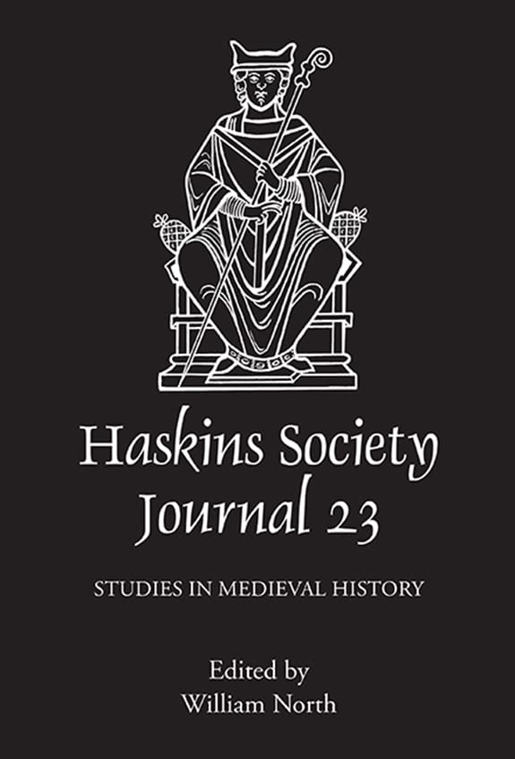 The Haskins Society Journal 23: 2011 - Medieval History Research & Academic Studies | Perfect for Historians, Scholars & Medieval Enthusiasts