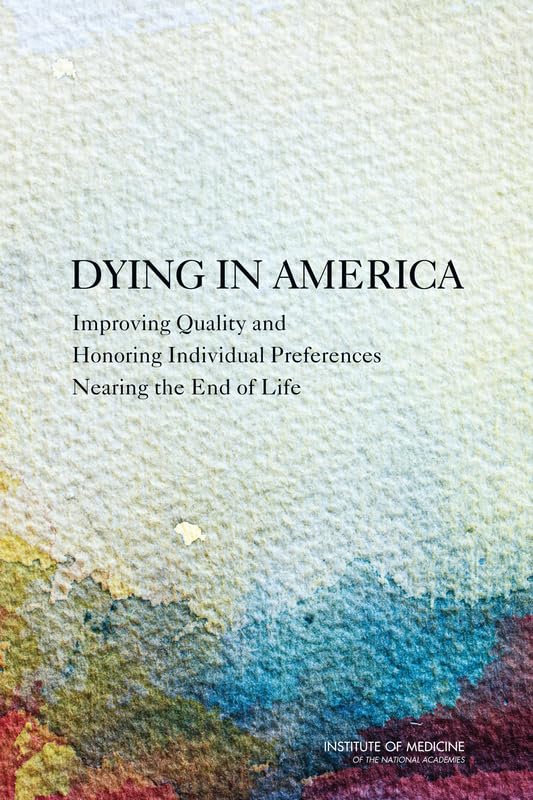 End-of-Life Care in America: Enhancing Quality & Honoring Personal Preferences for Hospice & Palliative Care at Home