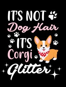 It's Not Dog Hair It's Corgi Glitter2