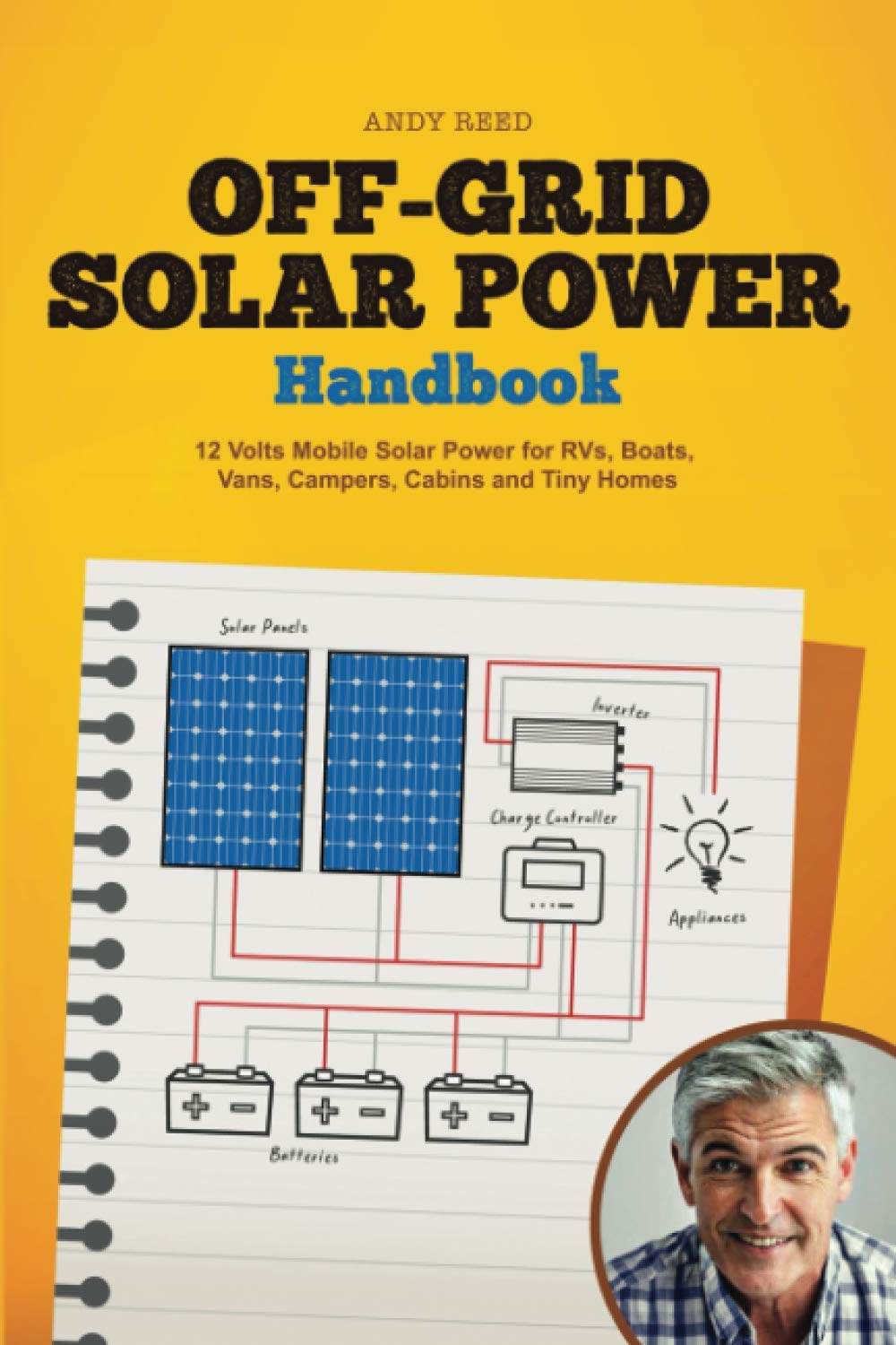 Off Grid Solar Power Handbook: 12V Mobile Solar System for RVs, Boats, Vans, Campers, Cabins & Tiny Homes - DIY Solar Energy Guide for Outdoor Adventures & Remote Living