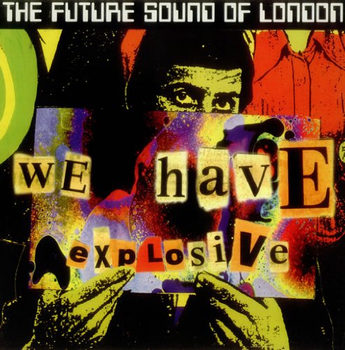 Future Sound Of London - We Have Explosive Electronic Music Album | Ambient Techno & IDM | Perfect for DJ Sets, Study Sessions & Relaxation