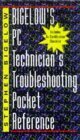Bigelow's PC Technician's Troubleshooting Pocket Reference Guide - Essential IT Repair Handbook for Computer Diagnostics & Hardware Fixes (Perfect for On-Site Tech Support & IT Field Work)