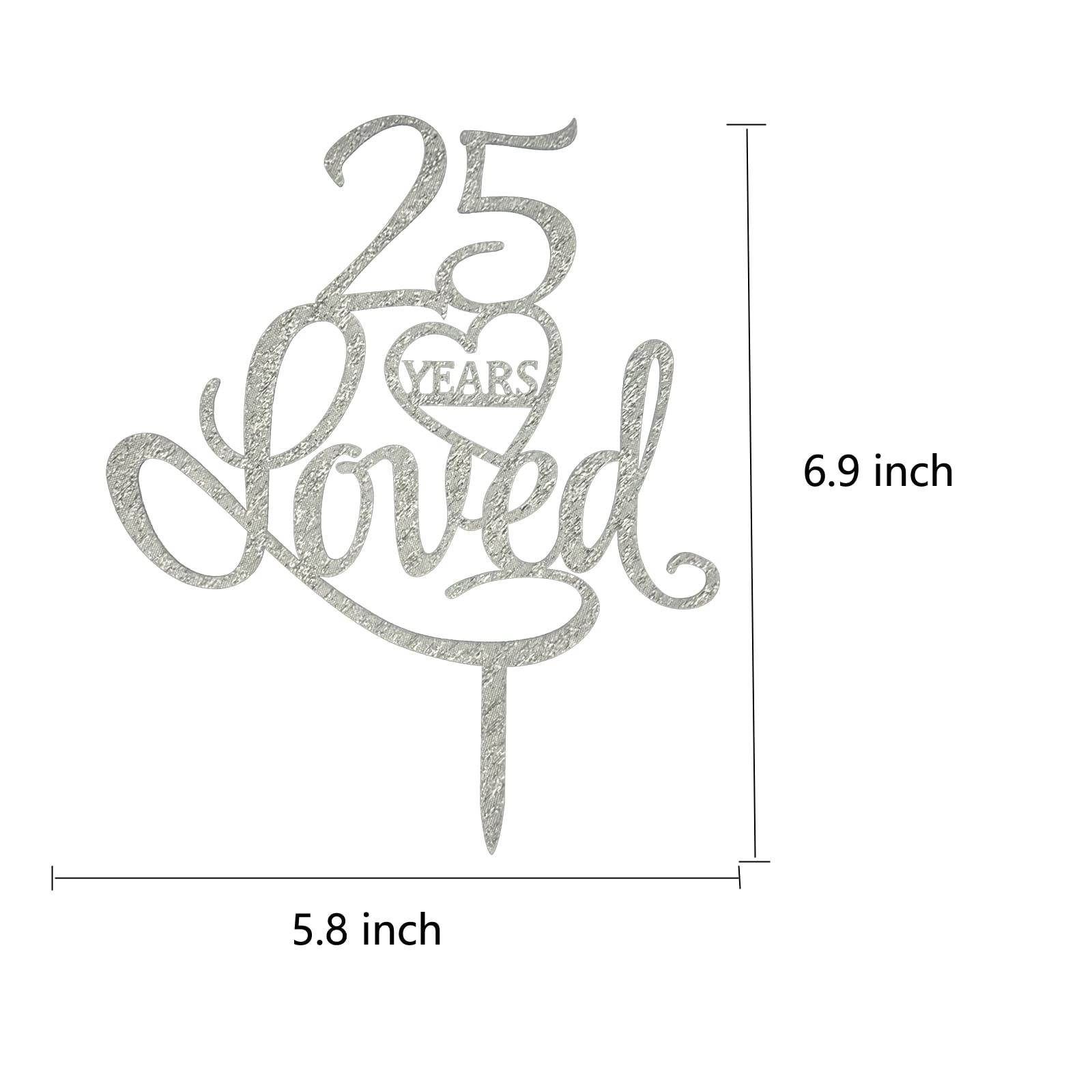 25 Years Loved Silver Acrylic Cake Topper - Elegant 25th Birthday & Wedding Anniversary Party Decoration - Perfect for Milestone Celebrations, Anniversaries, and Special Occasions