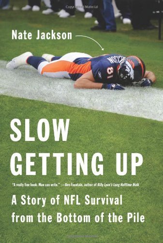 Nate Jackson's Slow Getting Up: A Story of NFL Survival from the Bottom of the Pile (2013 Hardcover) - Inspiring Football Memoir for Sports Fans & Athletes