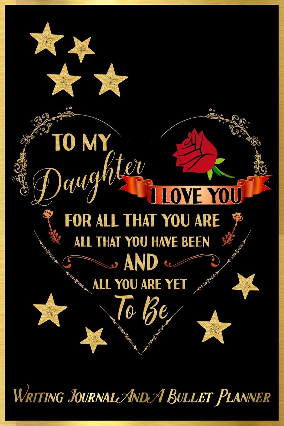 To My Daughter - Inspirational Writing Journal & Bullet Planner for Girls - Motivational Notebook for Self-Expression, Goal Setting & Personal Growth - Perfect Gift for Daughters, Birthdays & Mother-Daughter Bonding