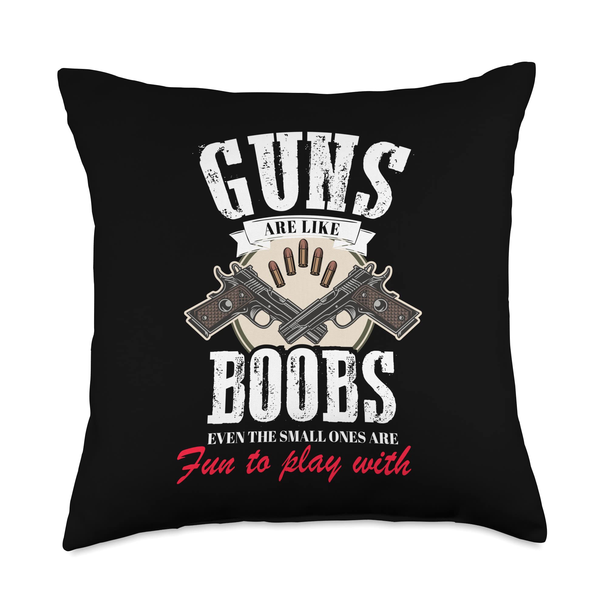 Funny Adult Humor Throw Pillow - Guns Are Like Boobs Saying - Perfect for Home Decor, Man Cave, Bachelorette Gifts & Party Favors