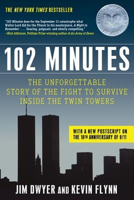 102 Minutes: The Untold Story of the Fight to Survive Inside the Twin Towers - 9780805094213 | Inspiring True Story for History Buffs & 9/11 Memorial Readers